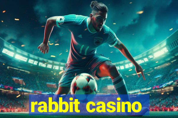 rabbit casino